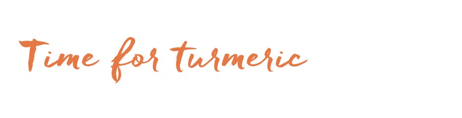Time for Turmeric